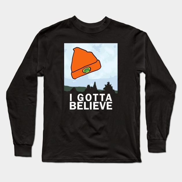 I Gotta Believe Long Sleeve T-Shirt by hoodwinkedfool